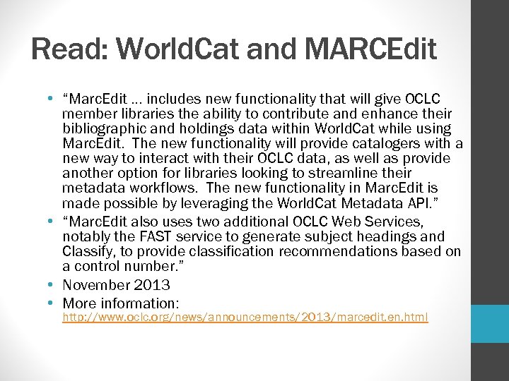 Read: World. Cat and MARCEdit • “Marc. Edit … includes new functionality that will