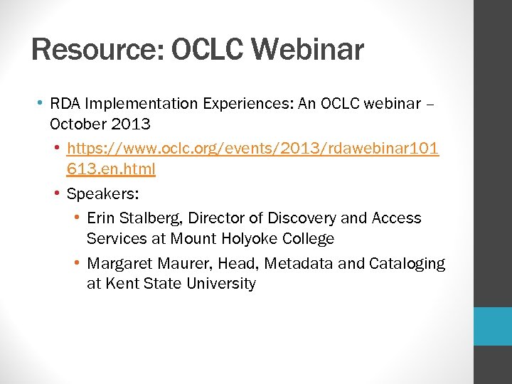 Resource: OCLC Webinar • RDA Implementation Experiences: An OCLC webinar – October 2013 •
