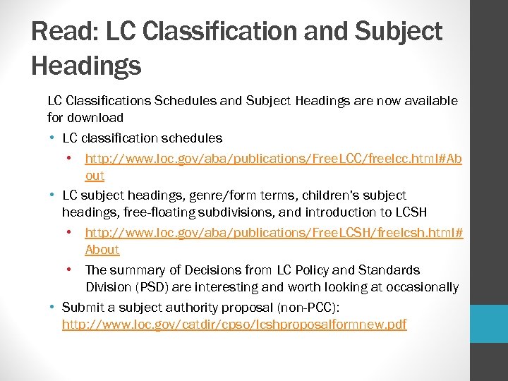 Read: LC Classification and Subject Headings LC Classifications Schedules and Subject Headings are now