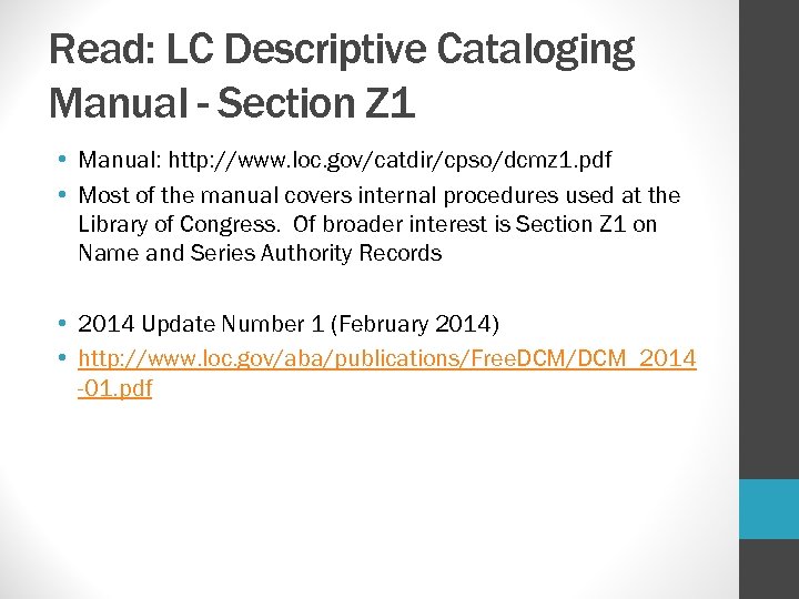 Read: LC Descriptive Cataloging Manual - Section Z 1 • Manual: http: //www. loc.