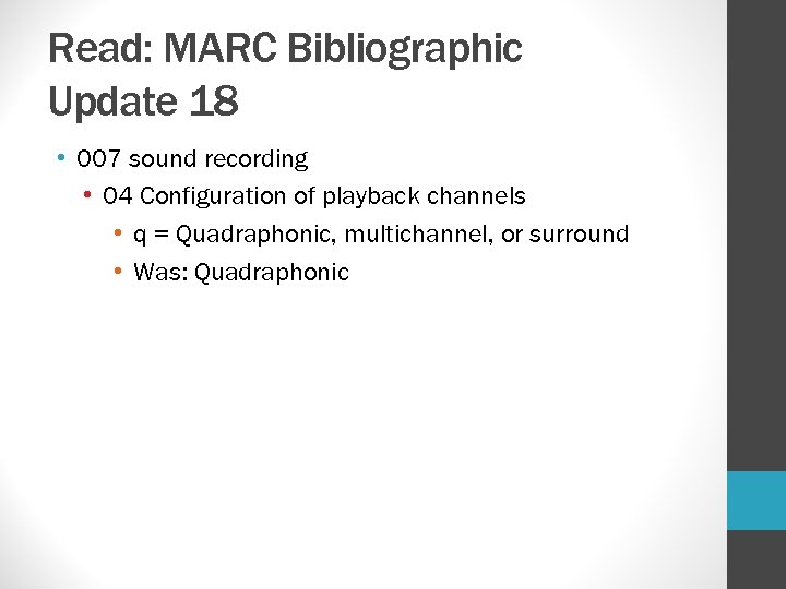 Read: MARC Bibliographic Update 18 • 007 sound recording • 04 Configuration of playback
