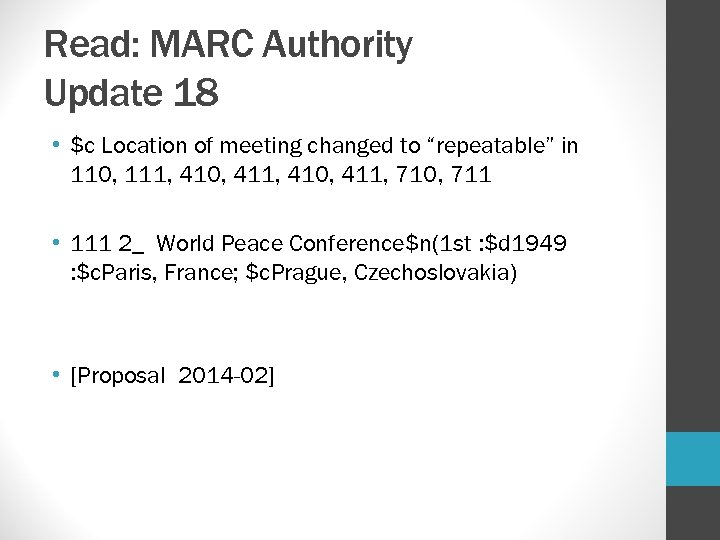 Read: MARC Authority Update 18 • $c Location of meeting changed to “repeatable” in