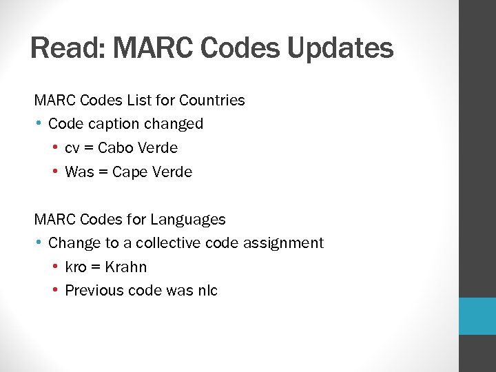 Read: MARC Codes Updates MARC Codes List for Countries • Code caption changed •