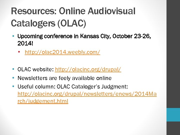 Resources: Online Audiovisual Catalogers (OLAC) • Upcoming conference in Kansas City, October 23 -26,