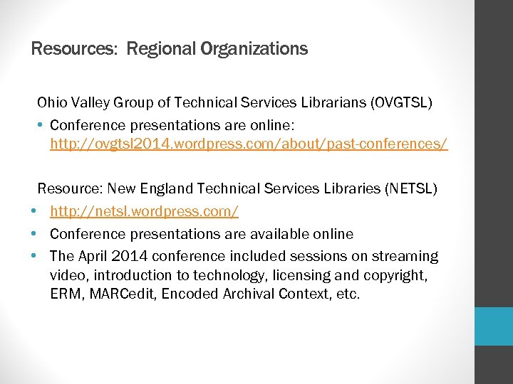 Resources: Regional Organizations Ohio Valley Group of Technical Services Librarians (OVGTSL) • Conference presentations