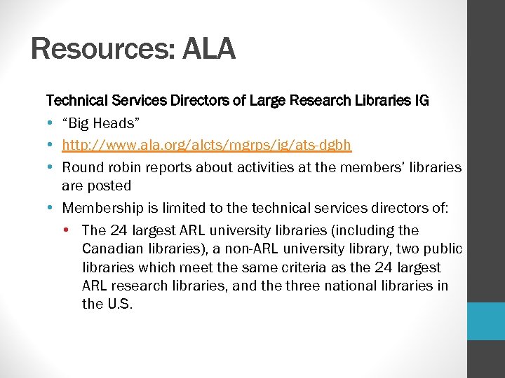 Resources: ALA Technical Services Directors of Large Research Libraries IG • “Big Heads” •