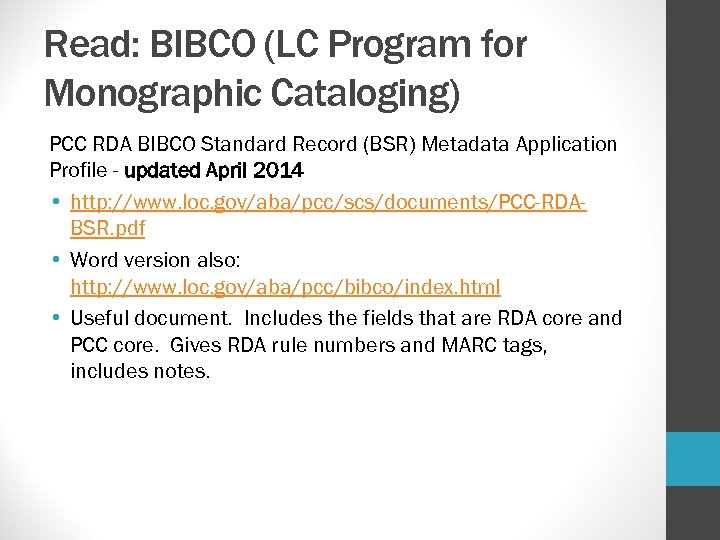 Read: BIBCO (LC Program for Monographic Cataloging) PCC RDA BIBCO Standard Record (BSR) Metadata