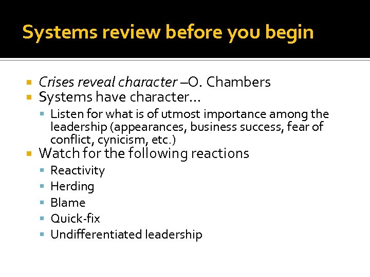 Systems review before you begin Crises reveal character –O. Chambers Systems have character… Listen