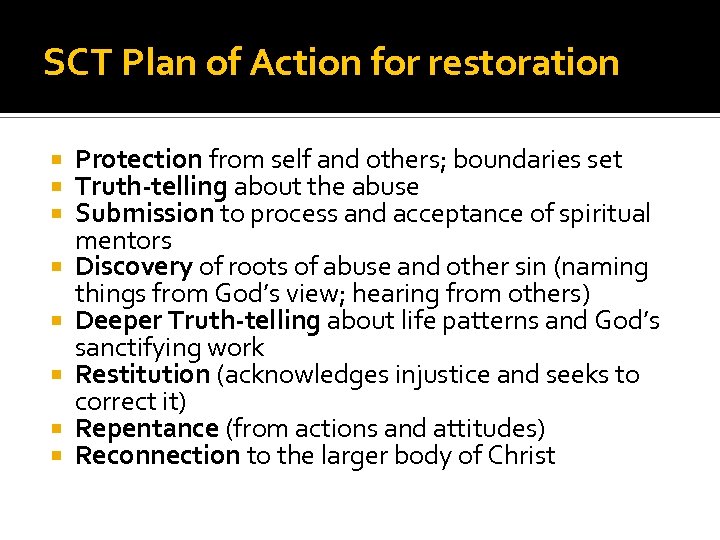 SCT Plan of Action for restoration Protection from self and others; boundaries set Truth-telling