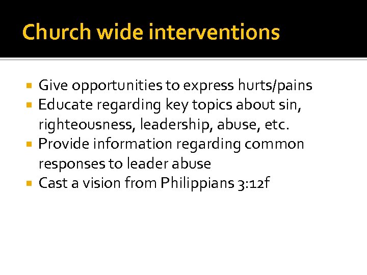 Church wide interventions Give opportunities to express hurts/pains Educate regarding key topics about sin,