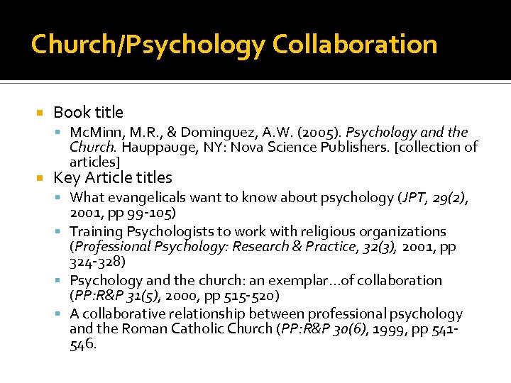 Church/Psychology Collaboration Book title Mc. Minn, M. R. , & Dominguez, A. W. (2005).