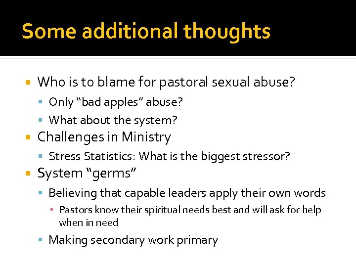 Some additional thoughts Who is to blame for pastoral sexual abuse? Only “bad apples”