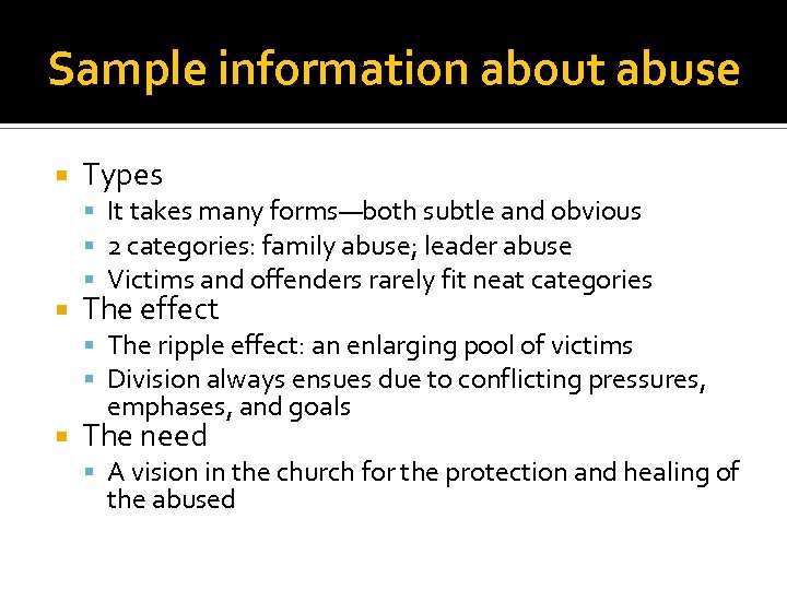 Sample information about abuse Types It takes many forms—both subtle and obvious 2 categories: