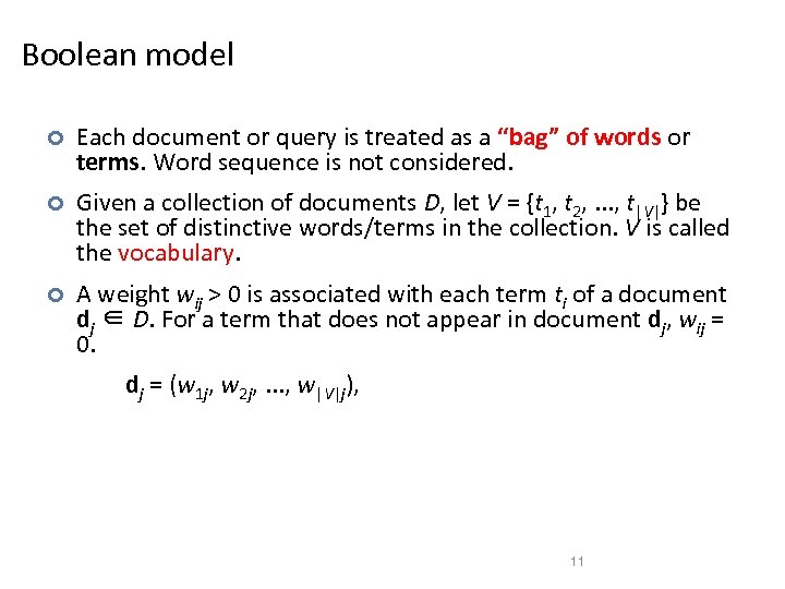 Boolean model ¢ Each document or query is treated as a “bag” of words