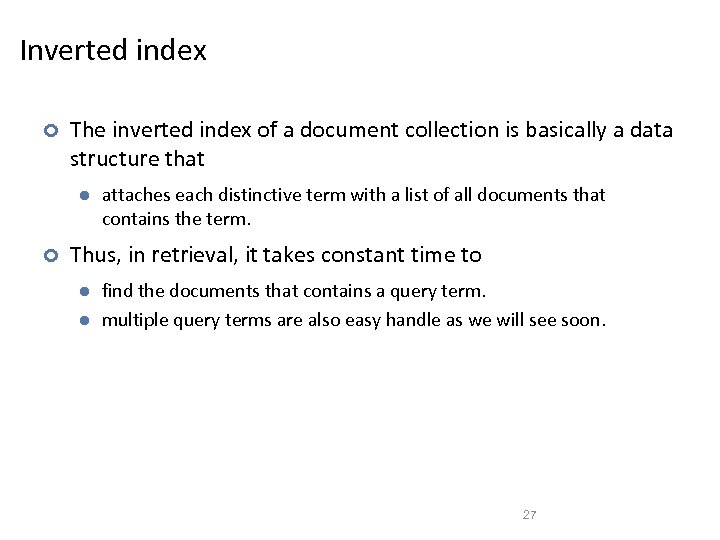 Inverted index ¢ The inverted index of a document collection is basically a data