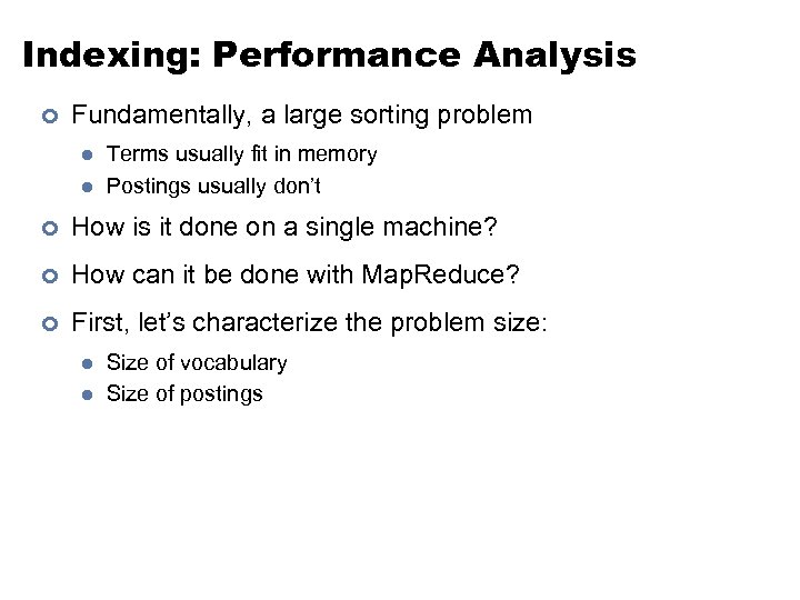 Indexing: Performance Analysis ¢ Fundamentally, a large sorting problem l l Terms usually fit