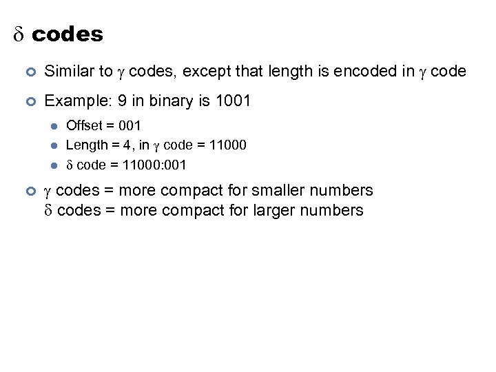  codes ¢ Similar to codes, except that length is encoded in code ¢