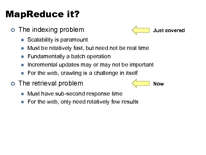 Map. Reduce it? ¢ The indexing problem l l l ¢ Scalability is paramount