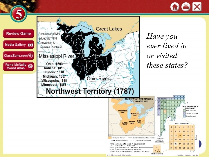 Have you ever lived in or visited these states? 