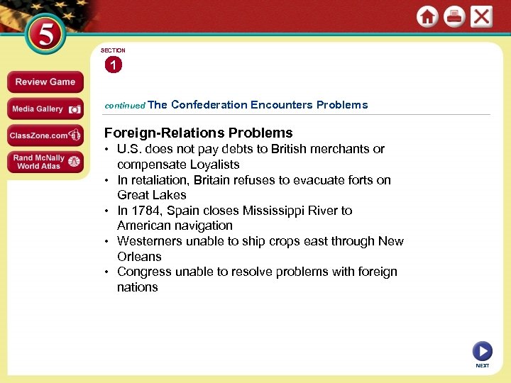 SECTION 1 continued The Confederation Encounters Problems Foreign-Relations Problems • U. S. does not