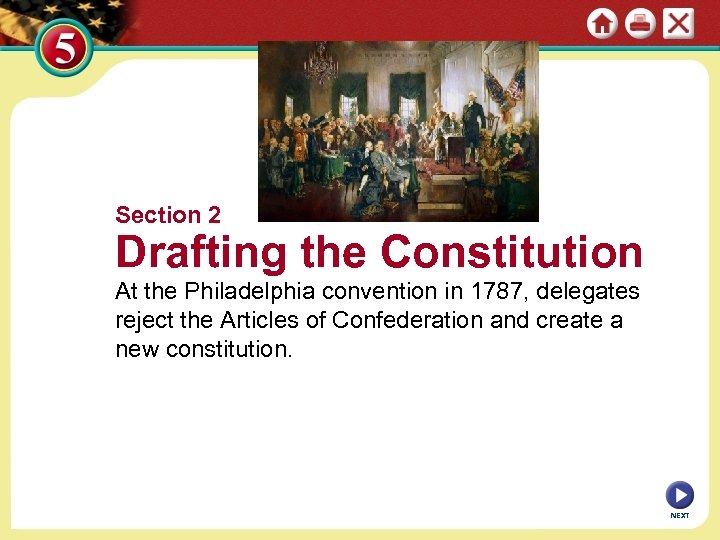 Section 2 Drafting the Constitution At the Philadelphia convention in 1787, delegates reject the