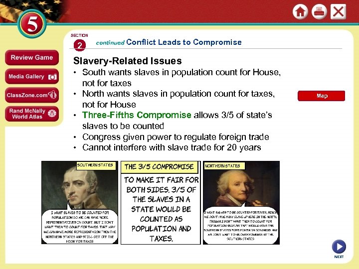 SECTION 2 continued Conflict Leads to Compromise Slavery-Related Issues • South wants slaves in