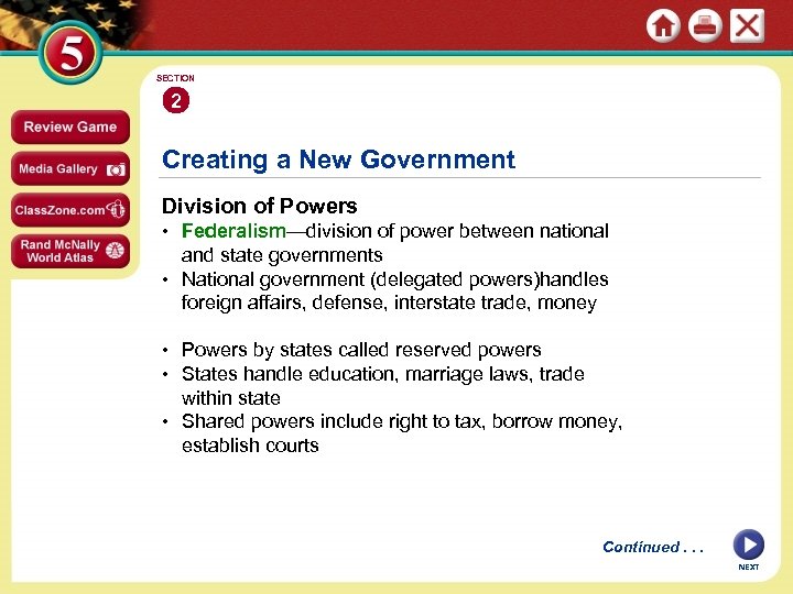 SECTION 2 Creating a New Government Division of Powers • Federalism—division of power between