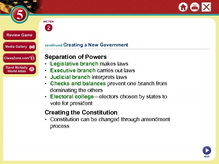 SECTION 2 continued Creating a New Government Separation of Powers • • Legislative branch