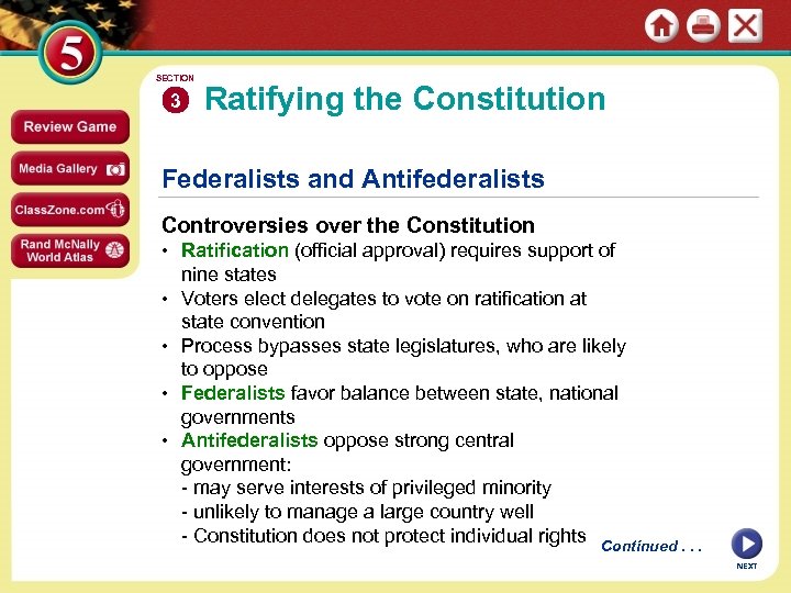 SECTION 3 Ratifying the Constitution Federalists and Antifederalists Controversies over the Constitution • Ratification