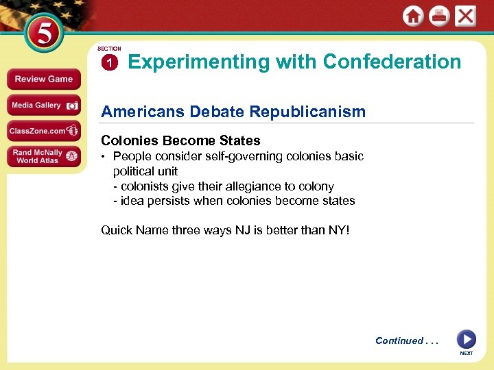 SECTION 1 Experimenting with Confederation Americans Debate Republicanism Colonies Become States • People consider