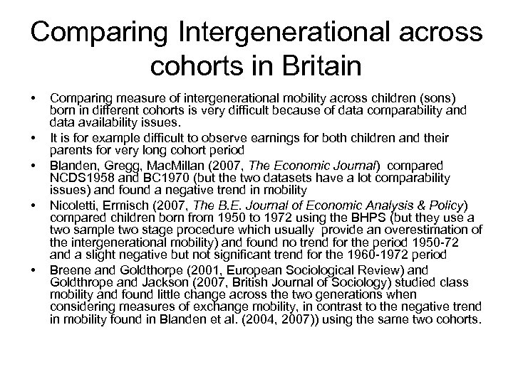 Comparing Intergenerational across cohorts in Britain • • • Comparing measure of intergenerational mobility