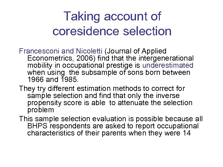 Taking account of coresidence selection Francesconi and Nicoletti (Journal of Applied Econometrics, 2006) find