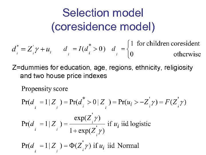 Selection model (coresidence model) Z=dummies for education, age, regions, ethnicity, religiosity and two house