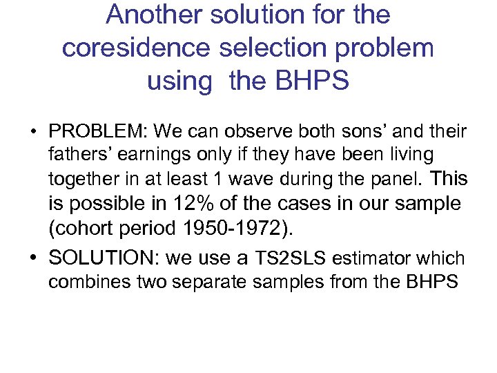 Another solution for the coresidence selection problem using the BHPS • PROBLEM: We can