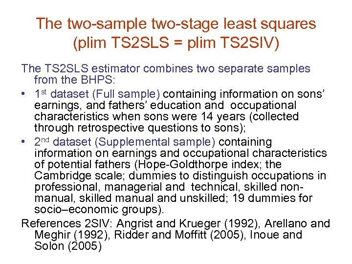 The two-sample two-stage least squares (plim TS 2 SLS = plim TS 2 SIV)