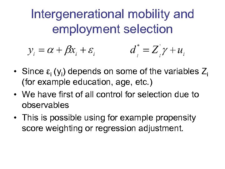 Intergenerational mobility and employment selection • Since εi (yi) depends on some of the