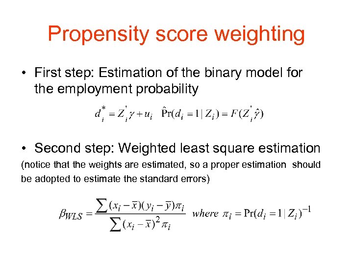 Propensity score weighting • First step: Estimation of the binary model for the employment