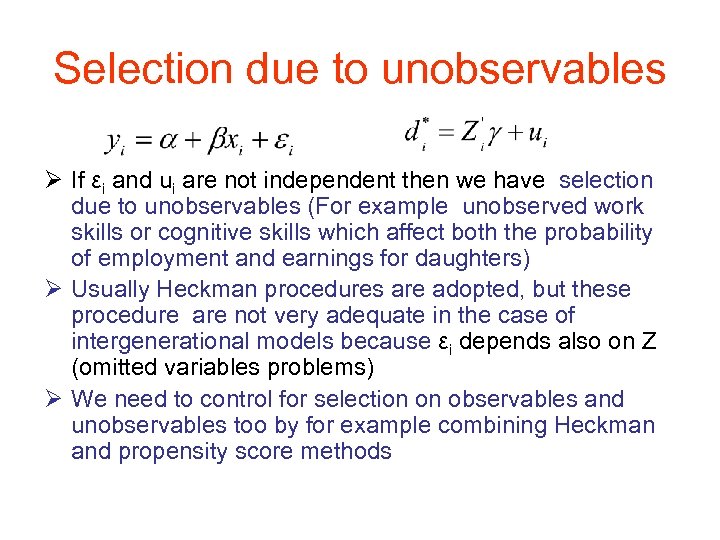 Selection due to unobservables Ø If εi and ui are not independent then we