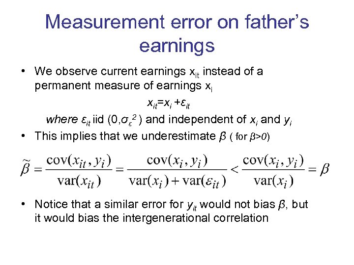 Measurement error on father’s earnings • We observe current earnings xit instead of a