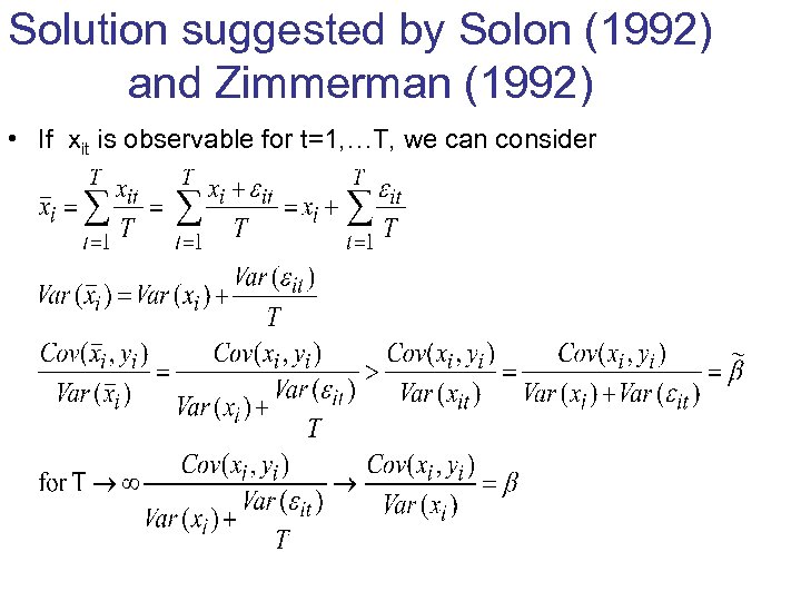 Solution suggested by Solon (1992) and Zimmerman (1992) • If xit is observable for