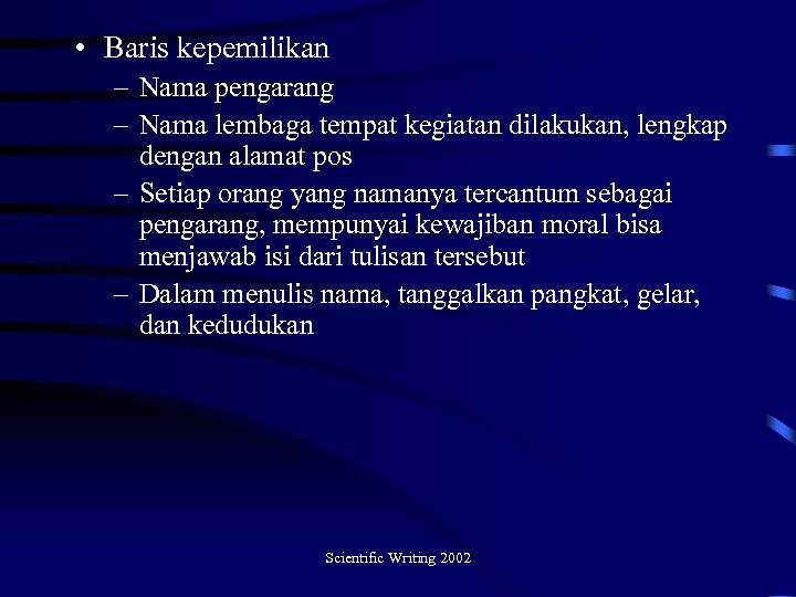  • Baris kepemilikan – Nama pengarang – Nama lembaga tempat kegiatan dilakukan, lengkap