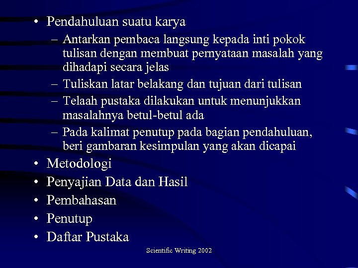  • Pendahuluan suatu karya – Antarkan pembaca langsung kepada inti pokok tulisan dengan