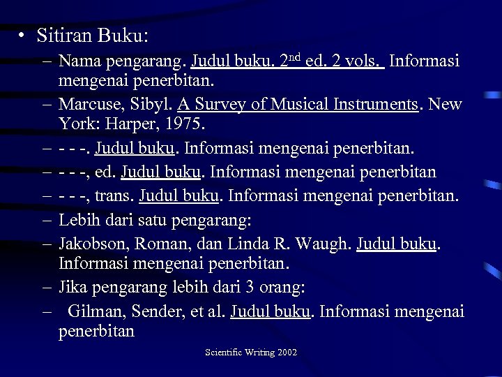  • Sitiran Buku: – Nama pengarang. Judul buku. 2 nd ed. 2 vols.