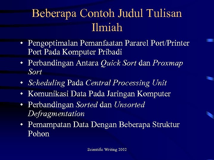 Beberapa Contoh Judul Tulisan Ilmiah • Pengoptimalan Pemanfaatan Pararel Port/Printer Port Pada Komputer Pribadi