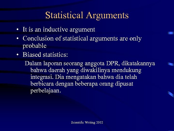 Statistical Arguments • It is an inductive argument • Conclusion of statistical arguments are