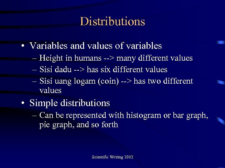 Distributions • Variables and values of variables – Height in humans --> many different