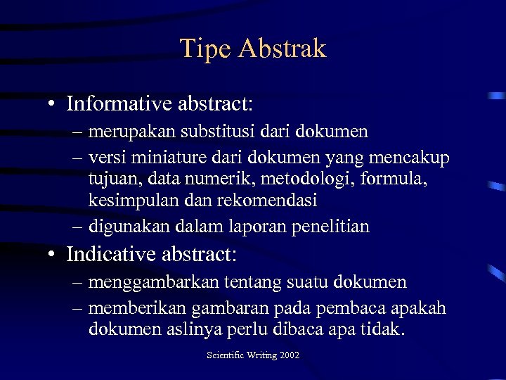 Tipe Abstrak • Informative abstract: – merupakan substitusi dari dokumen – versi miniature dari