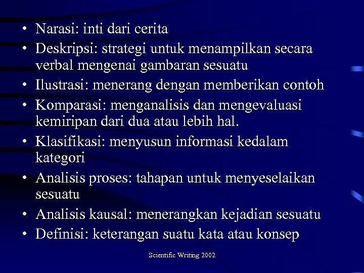 • Narasi: inti dari cerita • Deskripsi: strategi untuk menampilkan secara verbal mengenai