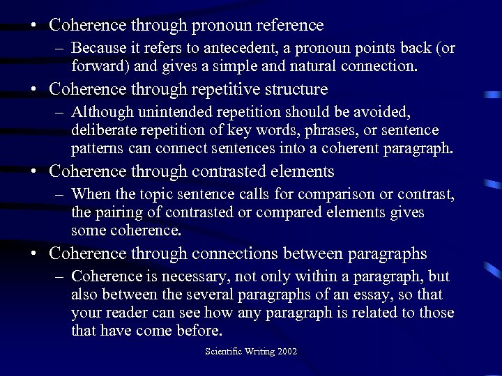  • Coherence through pronoun reference – Because it refers to antecedent, a pronoun