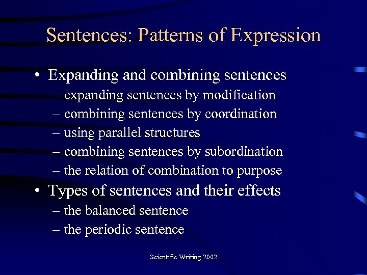 Sentences: Patterns of Expression • Expanding and combining sentences – expanding sentences by modification